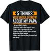 5 Dinge, die Sie über meinen Papa wissen sollten Vatertag Lustiges Geschenk Unisex T-Shirt