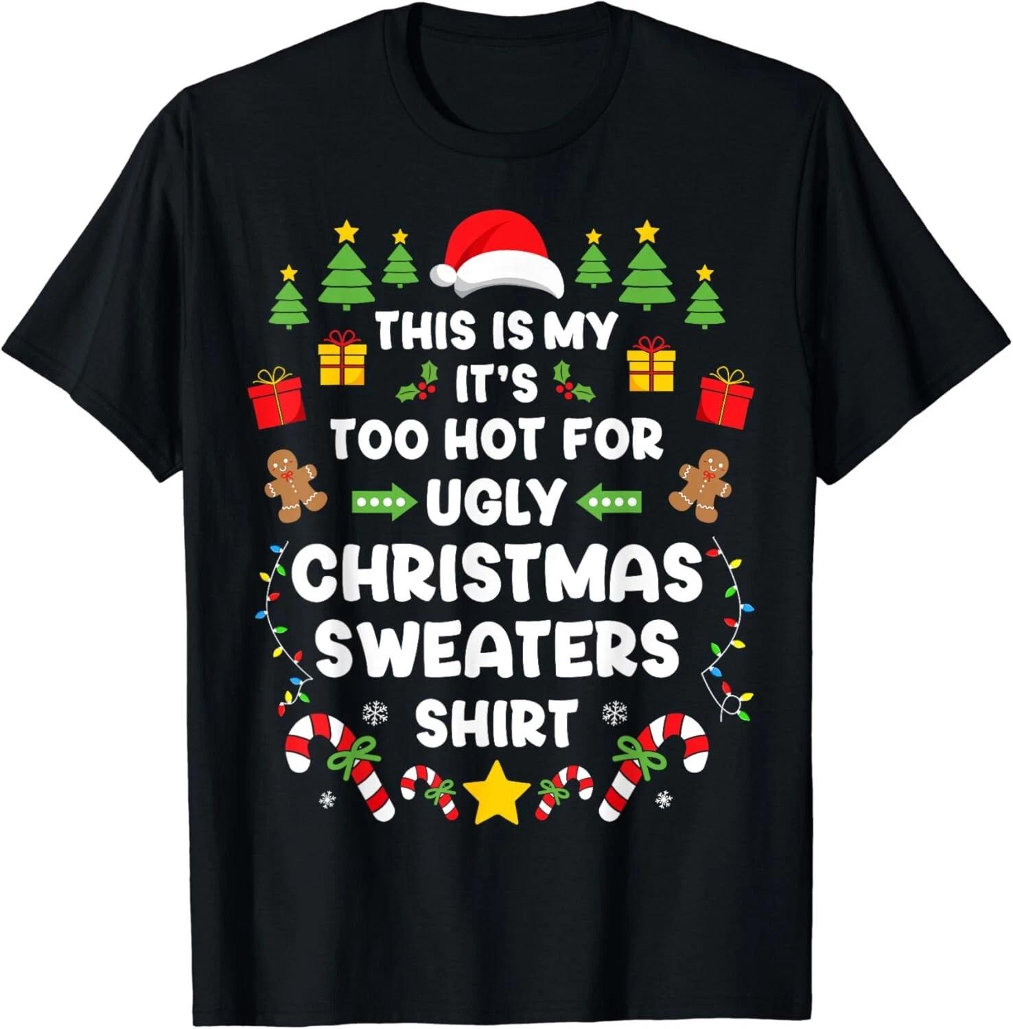 Funny it_s too hot ugly christmas in july sweaters xmas Gift Unisex T-Shirt L
