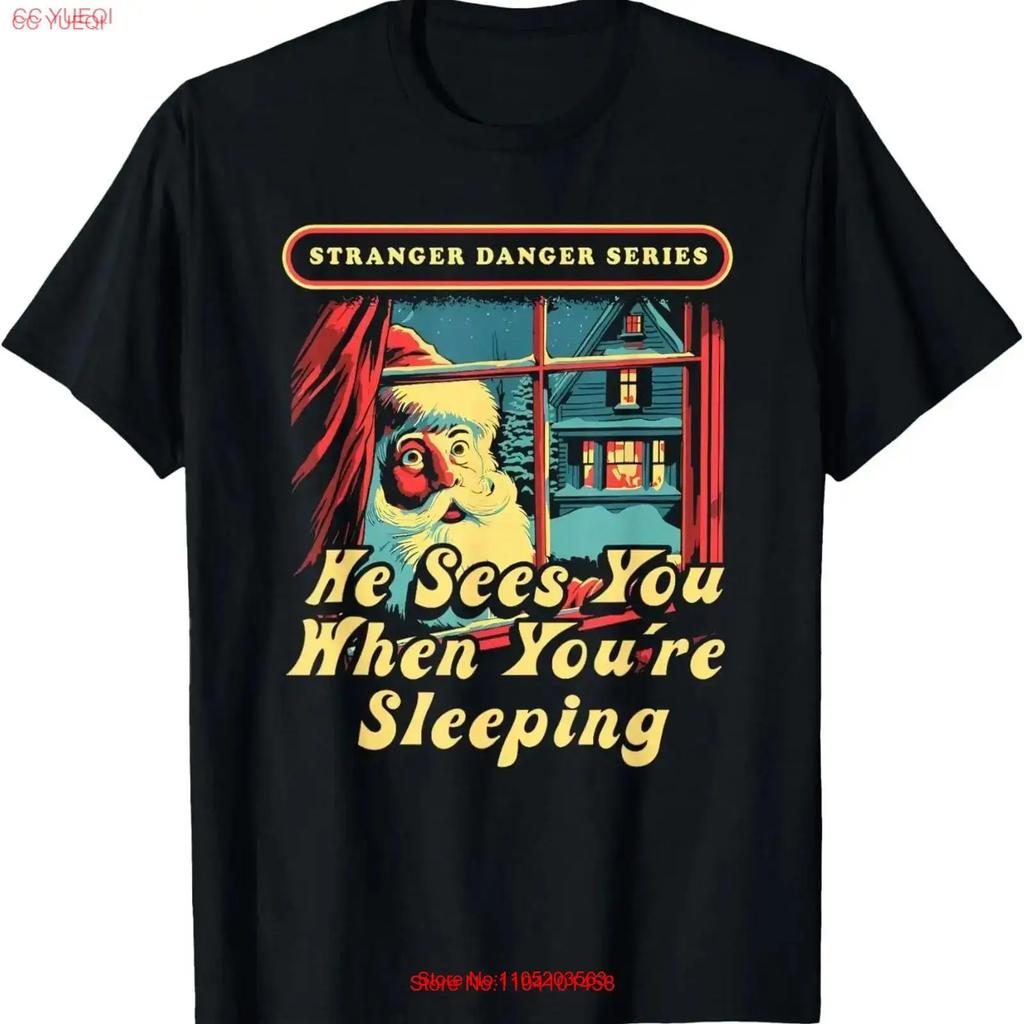 Stranger Danger Series He Sees You When Youre Sleeping Christmas T Shirt Vintage Stylish Casual Unisex Fashion