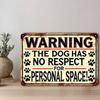 Vintage "The Dog Has No Respect for Personal Space" Aluminum Sign - 8x12" Humorous Paw Print Decor for Home Yard