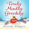 Truly Madly Greekly by Mandy Baggot Hardback Book 9781785139383