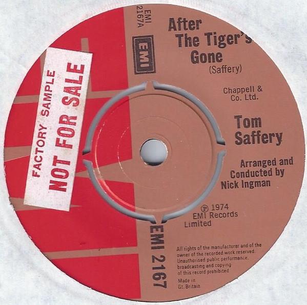 7inch Record TOM SAFFERY - After The Tiger's Gone EMI2167 EMI 1974 UK Pop Used