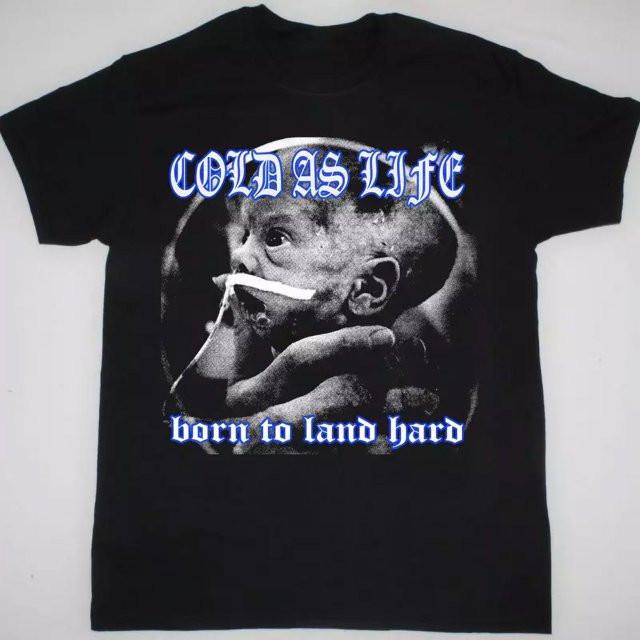 Kalt Wie Das Leben Geboren Um Hart zu Landen Geschenk Für Fan Schwarz Alle Größen T-Shirt S-5xl EN097 Unisex T-Shirt