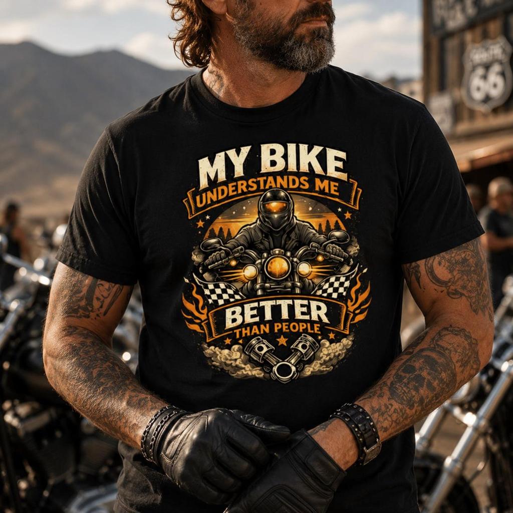 Funny Motorcycle Shirt, My Bike Understands Me Better Than People Tee, Vintage Biker Gift for Motorcycle Riders