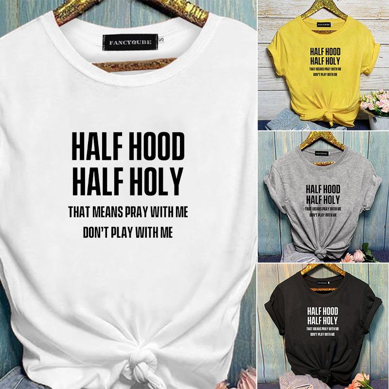 Half Hood Half Holy T Shirt Letter Ladies Short Sleeve Shirt Round Neck Top Casual Loose Fit Buy At A Low Prices On Joom E Commerce Platform