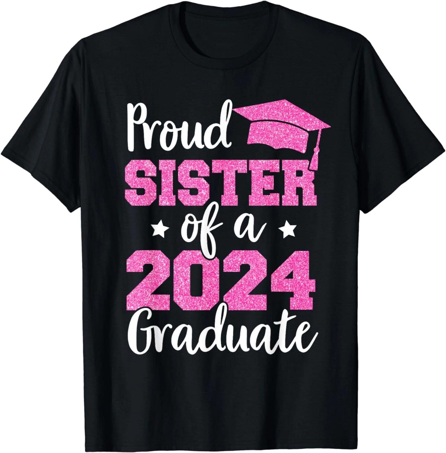 Proud Sister Of A Class Of 2024 Graduate Graduation 2024 Gift Unisex T-Shirt 2XL