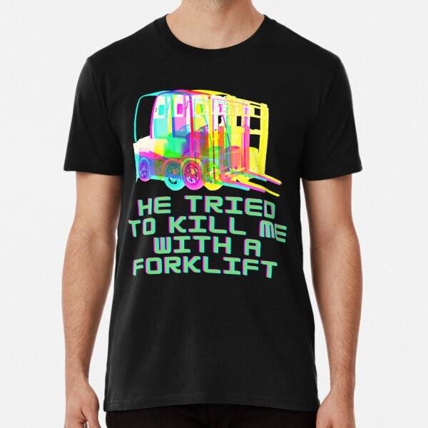 He Tried To Kill Me With a Forklift Inspire T-Shirt XXXXL