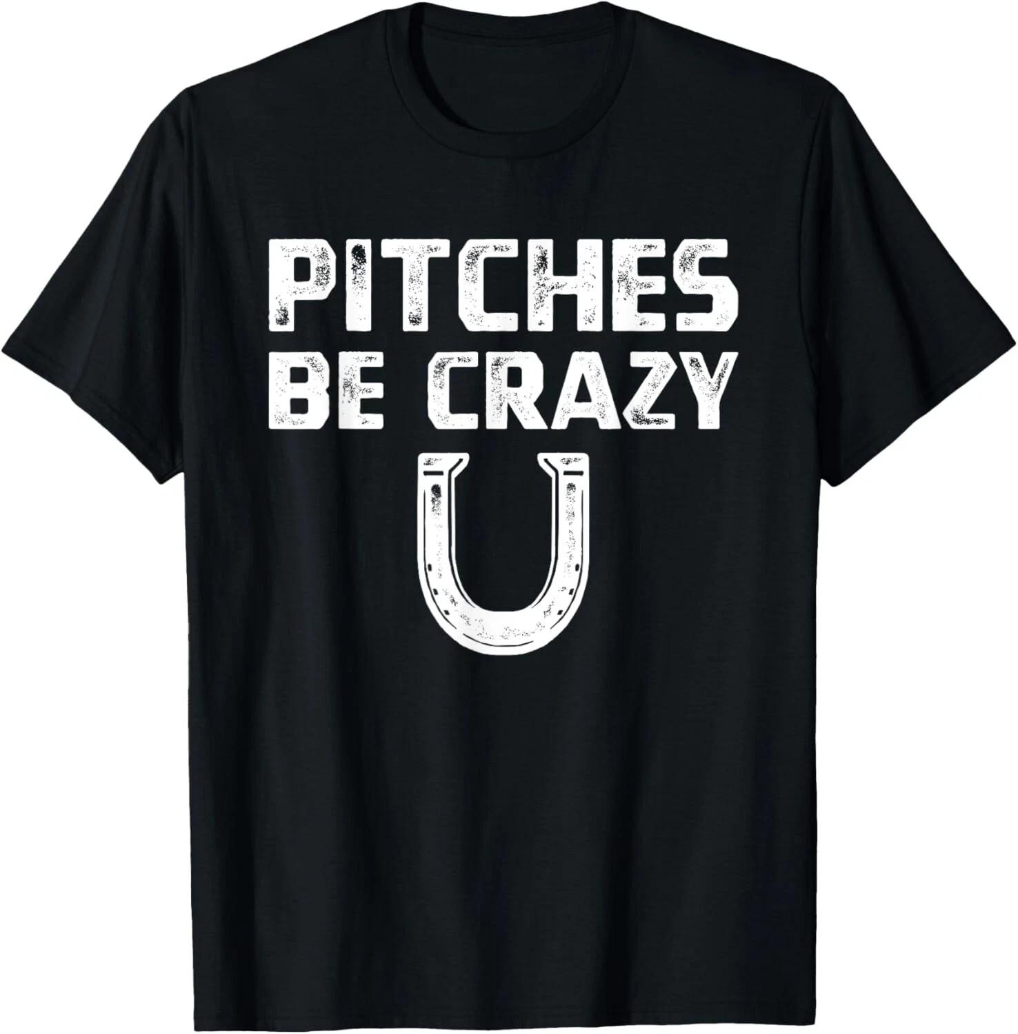 Pitches Be Crazy Horseshoe Shirt_ Pitching Game Tee Gift Unisex T-Shirt XL