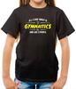All I Care About Is Gymnastics - Kids T-Shirt - Gymnast - Dance