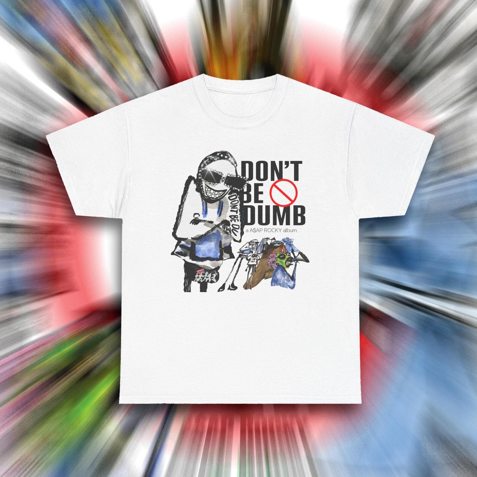 Asap Rocky Dont Be Dumb T-Shirt
