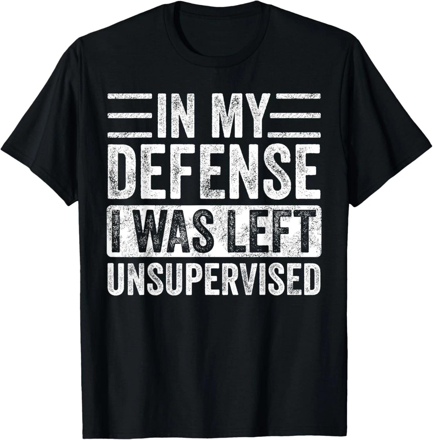 In My Defense I Was Left Unsupervised_ Funny Vintage Graphic 3XL