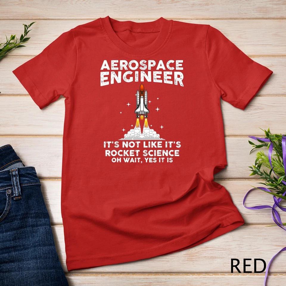 Cool Aerospace Engineer For Men Women Rocket Scientist Space Unisex T-shirt 5 S