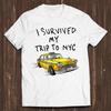Ich habe meine Reise nach NYC überlebt T-Shirt New York City Gelbes Taxi Meme Geschenk Lustiges T-Shirt Stil Unisex Gamer Kult Film Musik C212