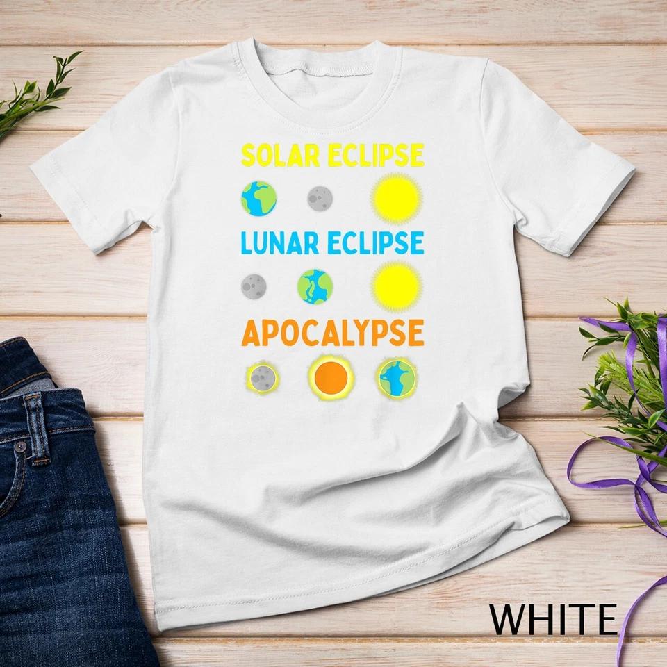 Funny Lunar Solar Eclipse and Apocalypse Funny Science T-Shirt Unisex T-shirt 12 S