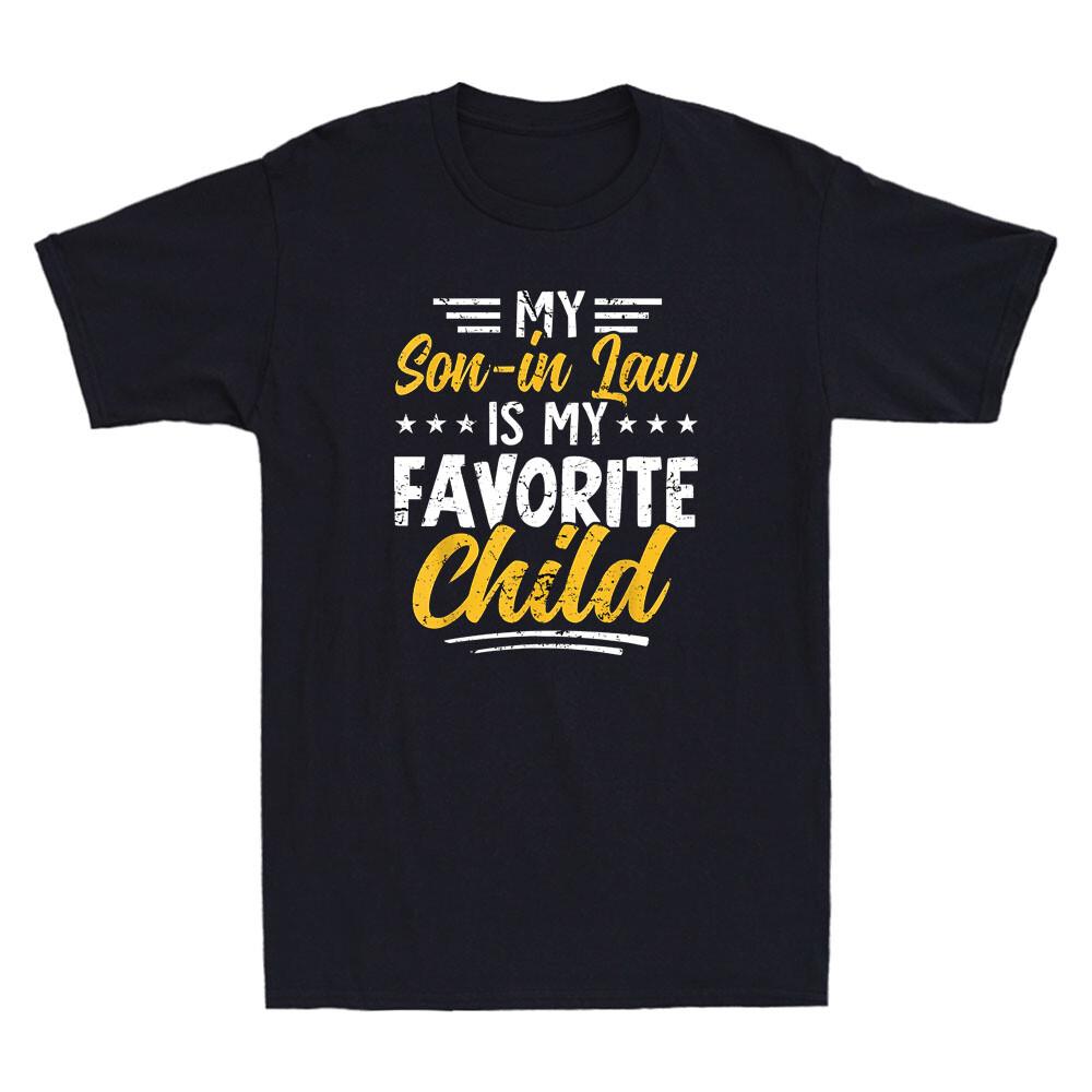 My Son In Law Is My Favorite Child Humor Family Mothers Day Gift Unisex T-Shirt