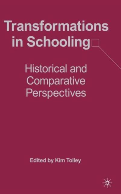 The Transformations In Schooling : Historical and Comparative Perspectives Book