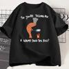 Youre Telling Me A Shrimp Fried This Rice T Shirt Weird Graphic Women Tee Short Sleeve Fashion Casual Tops Women Clothing