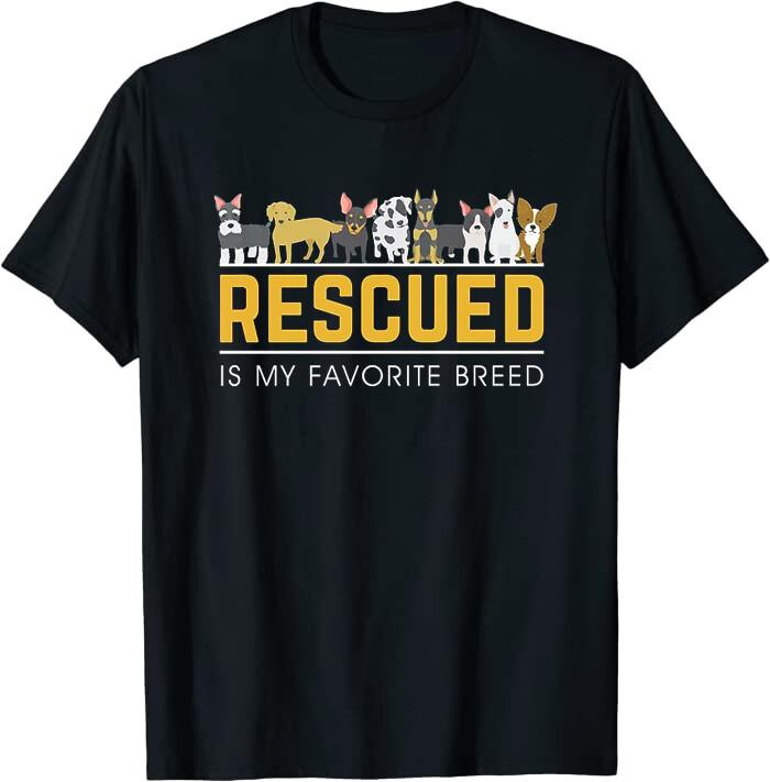 Rescue Is My Favorite Breed, Dog Lover Gift Cotton Tee T-Shirt XXXL