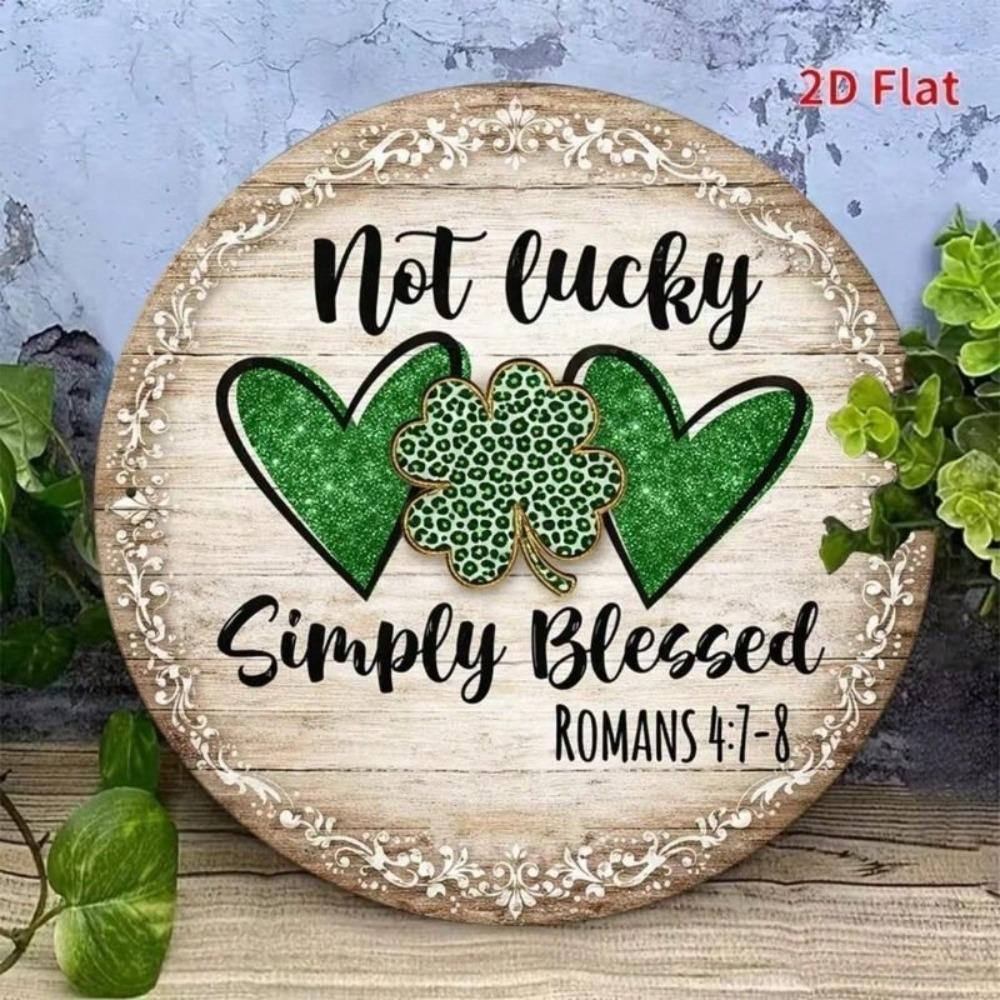 Not Lucky Just Blessed Round Metal Wall Sign 8x8 inch St Patrick Gift for Bar