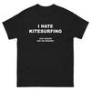I Hate Kitesurfing Just Kidding Funny T-Shirt Joke Shirt