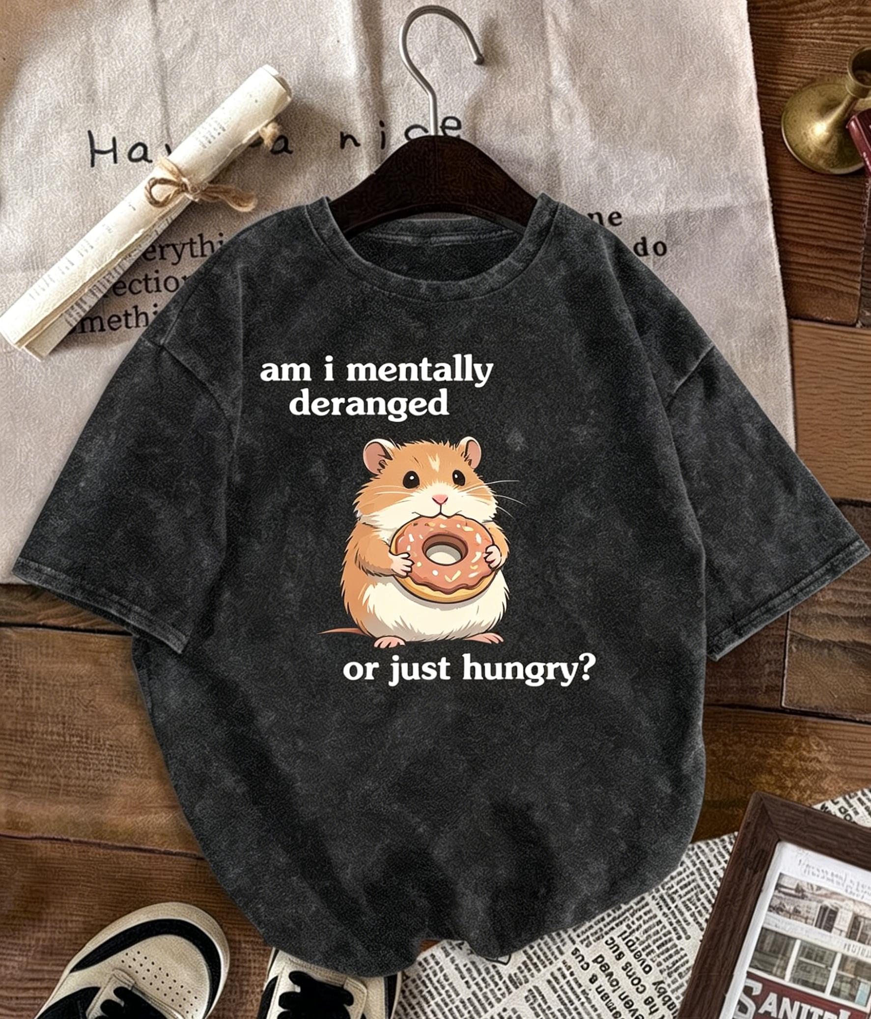 Funny Frog Graphic TShirt Washed Cotton Mentally Deranged or Just Hungry Tee Sarcastic Quote Top Humorous Gift for Gen Z Y2K S