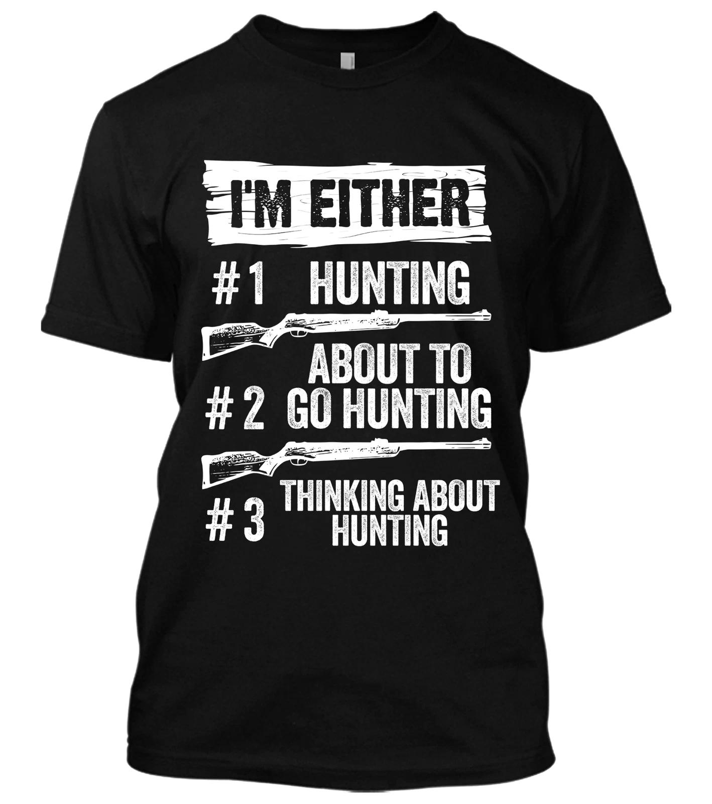 I m Either Hunting About To Go Hunting Thinking About Hunting New Mens Shirt Tee XXL