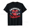 Cute Funny Valentine Design For Everyone Valentines Day T-Shirt Swimming Is My Valentine Love Humor Tee