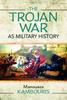 The The Trojan War As Military History Book