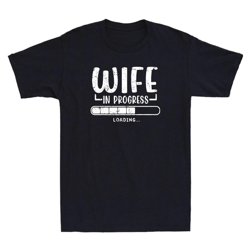 Wife In Progress Loading Engagement Future Wife Funny Quote Retro  Men s T-Shirt XXL