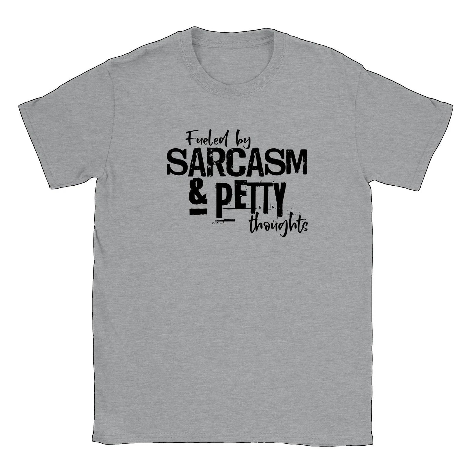 Fueled by Sarcasm and Petty Thoughts! T-shirt XS