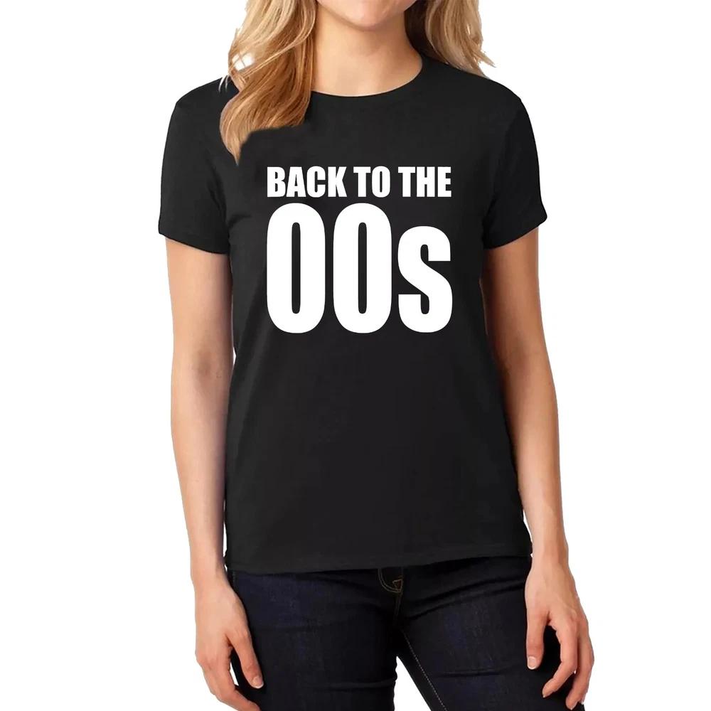 BACK TO THE 00s Ladies TShirt Cotton Eighties Weekend Music 2000s style