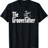 The GrooveFather Drummer Drummer Dad Funny The Groove Father T-Shirt