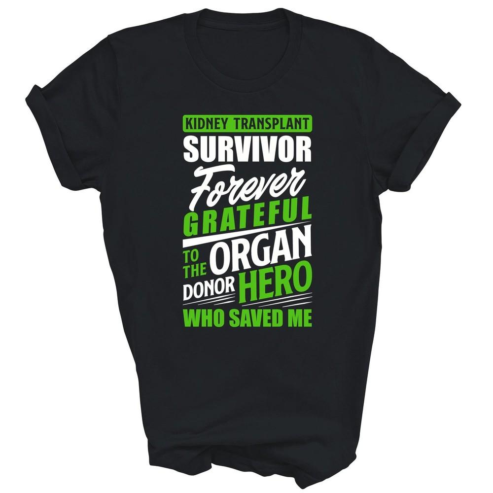 

Kidney Transplant Survivor Organ Kidney Donor Recipient Unisex Shirt Gift S