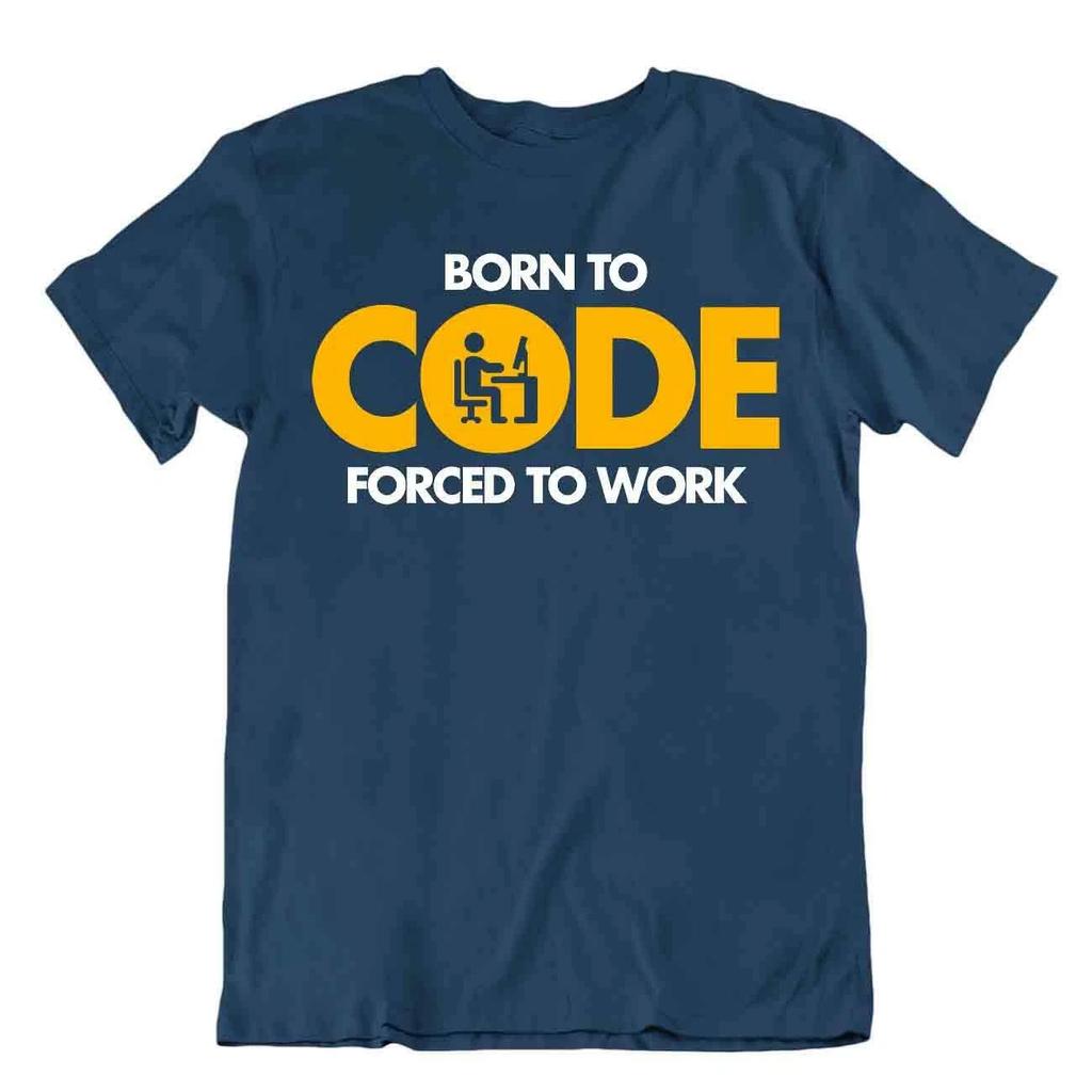 Born To Code Tshirt Forced To Work Tee Science Humor Shirt