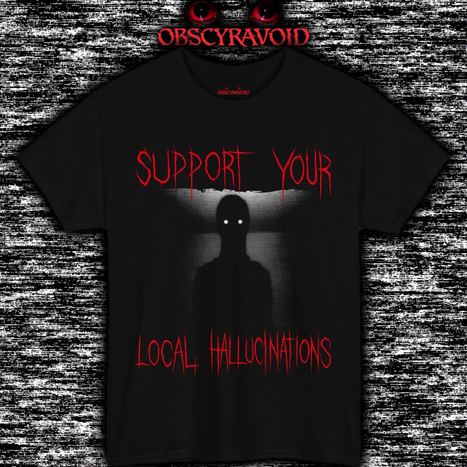 Support Your Local HallucinationsT-Shirt Creepy Shadow Figure Tee S