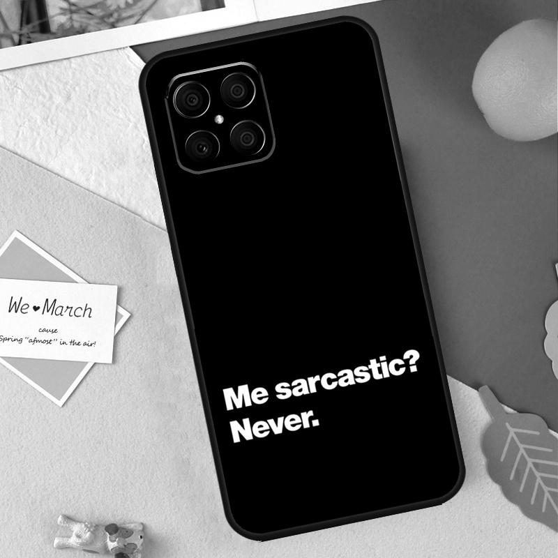 

Me Sarcastic Never Case For Honor X8b X9b X9c X9a X8a X8 X9 50 70 90 Lite Honor 200 Lite Magic 7 5 6 Pro Cover Honor X9a