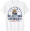 Rejecting Kings Since 1776 Vintage Patriotic No Kings Unisex T-Shirt