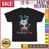 It's Fine I'm Fine Everything Is Fine Shirt Tie Dye Cat T Shirt Men Women NEW