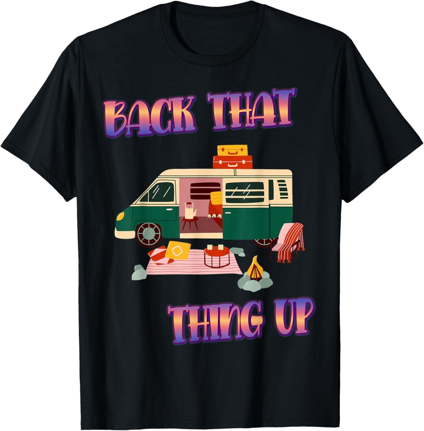 Back That Thing Up. Camping Funny Saying Humor T-Shirt S разноцветный