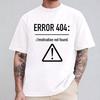 Men T Shirts Funny Letters Design Error 404 Motivation Not Found Summer Fashion Clothes Oneck Short Sleeve Top Tees Tshirts