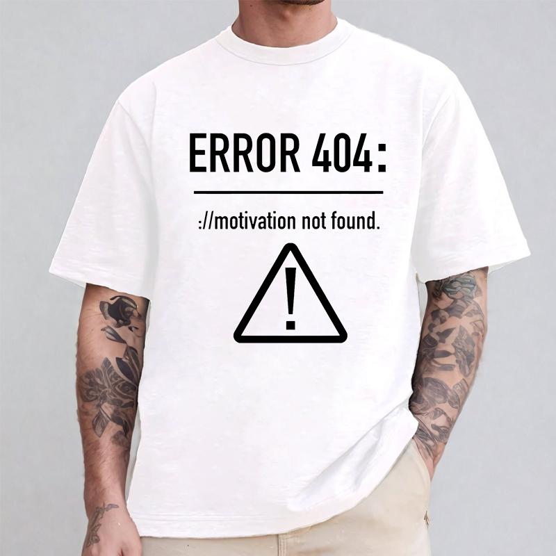 Men T Shirts Funny Letters Design Error 404 Motivation Not Found Summer Fashion Clothes Oneck Short Sleeve Top Tees Tshirts