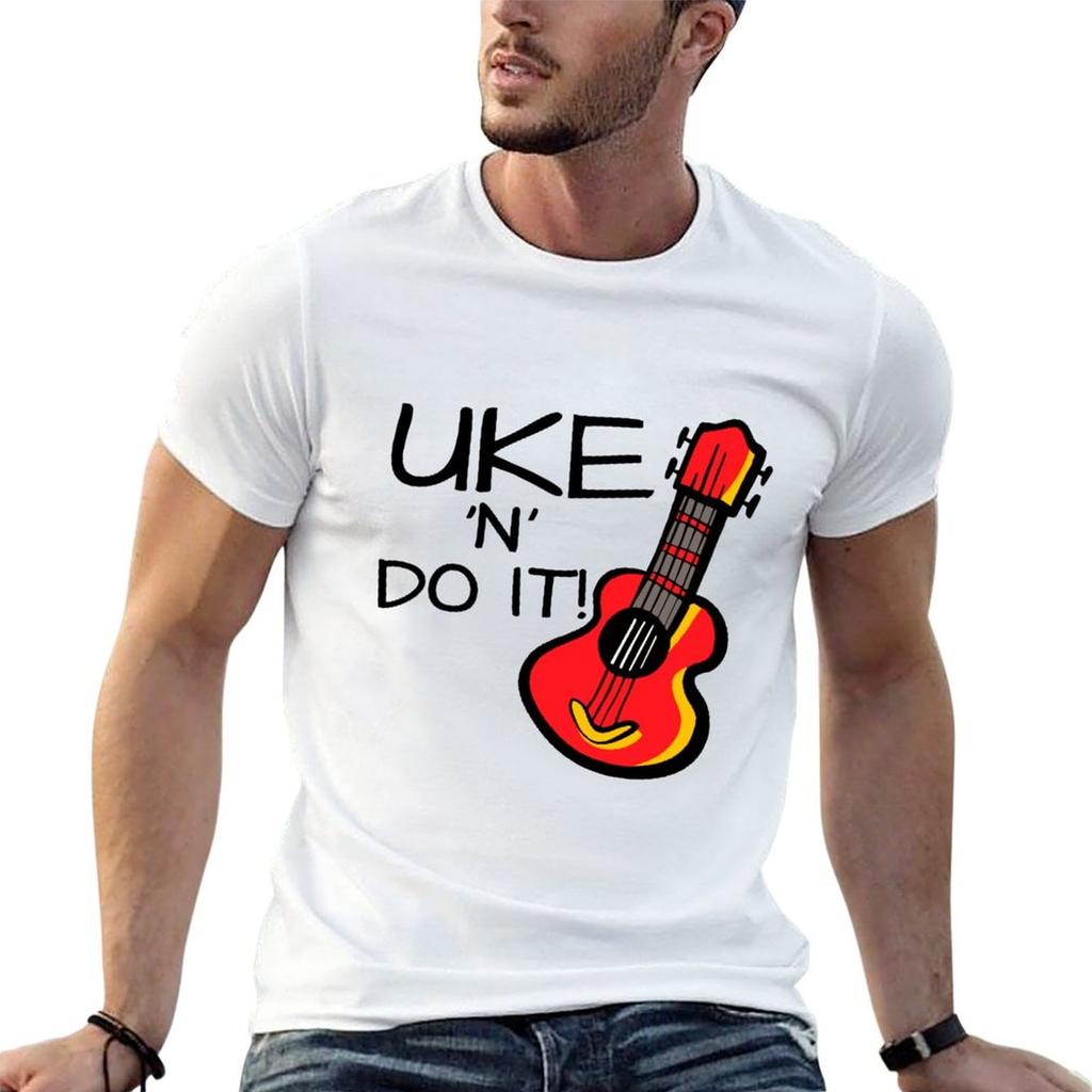Uke 'n' Do It! T-Shirt man t shirt designer funny t shirts cotton anime t shirts for man T-shir