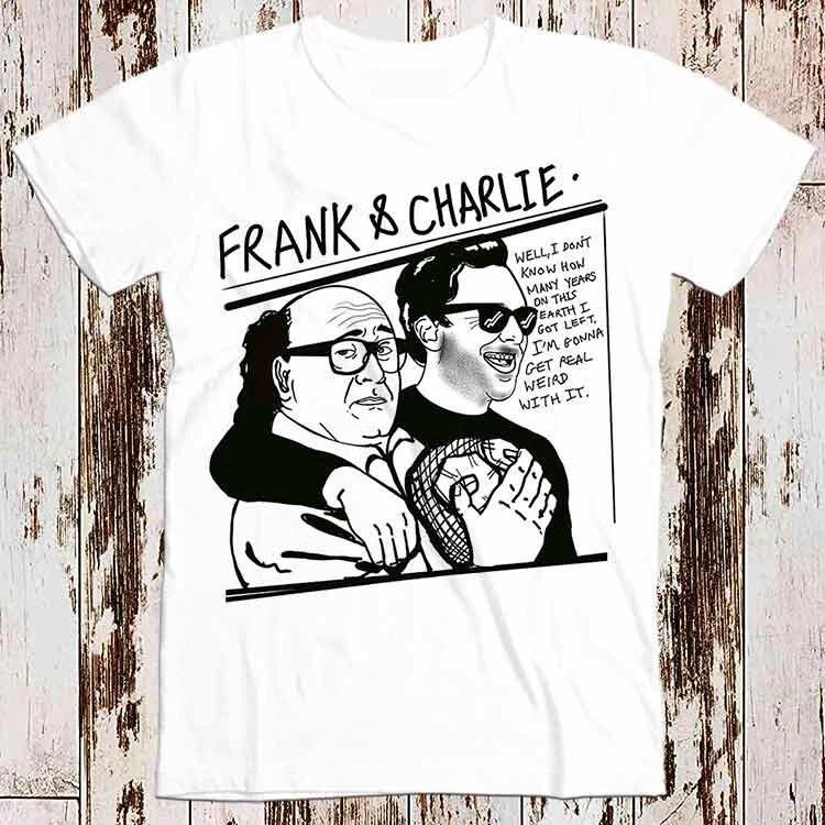 Danny Devito Frank & Charlie Always Sunny TV Show Best Seller T Shirt Music 8510 2XL