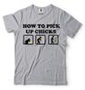 How To Pick Up Chicks Funny Humor Tee Shirt Gift Tee Birthday Gift Funny Tee