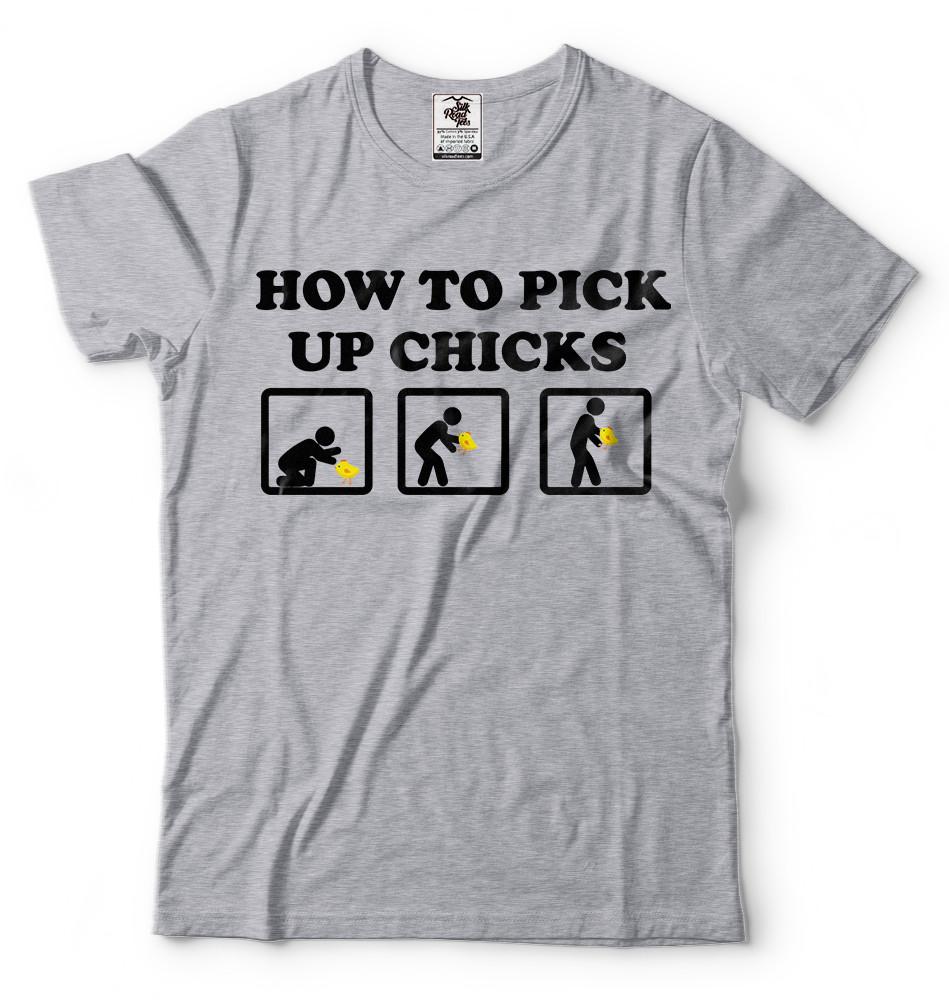 How to Pick up Chicks Funny Humor Tee Shirt Gift Tee Birthday Gift funny tee L