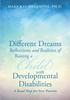 The Different Dreams : Reflections and Realities of Raising a Child With Developmental Disabilities Book