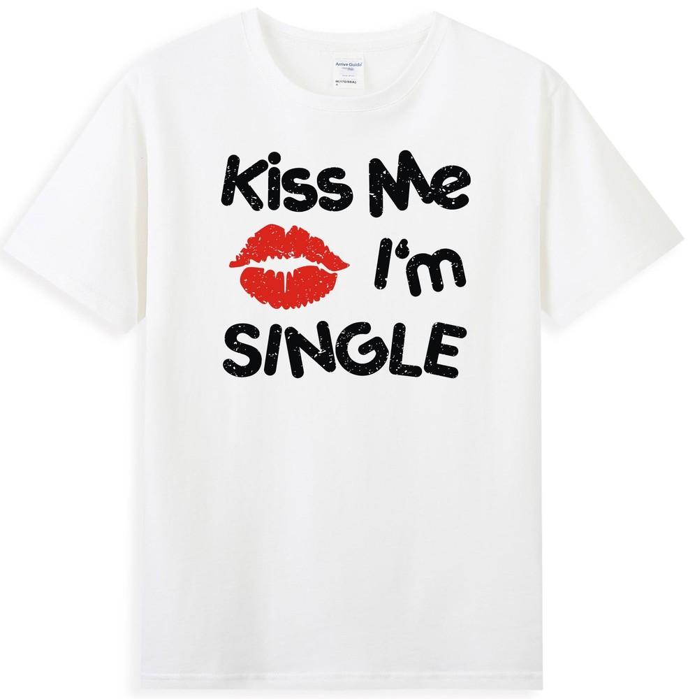 Kiss Me Im Single Funny Valentines Valentines Day Gift Adult Unisexs TShirt S