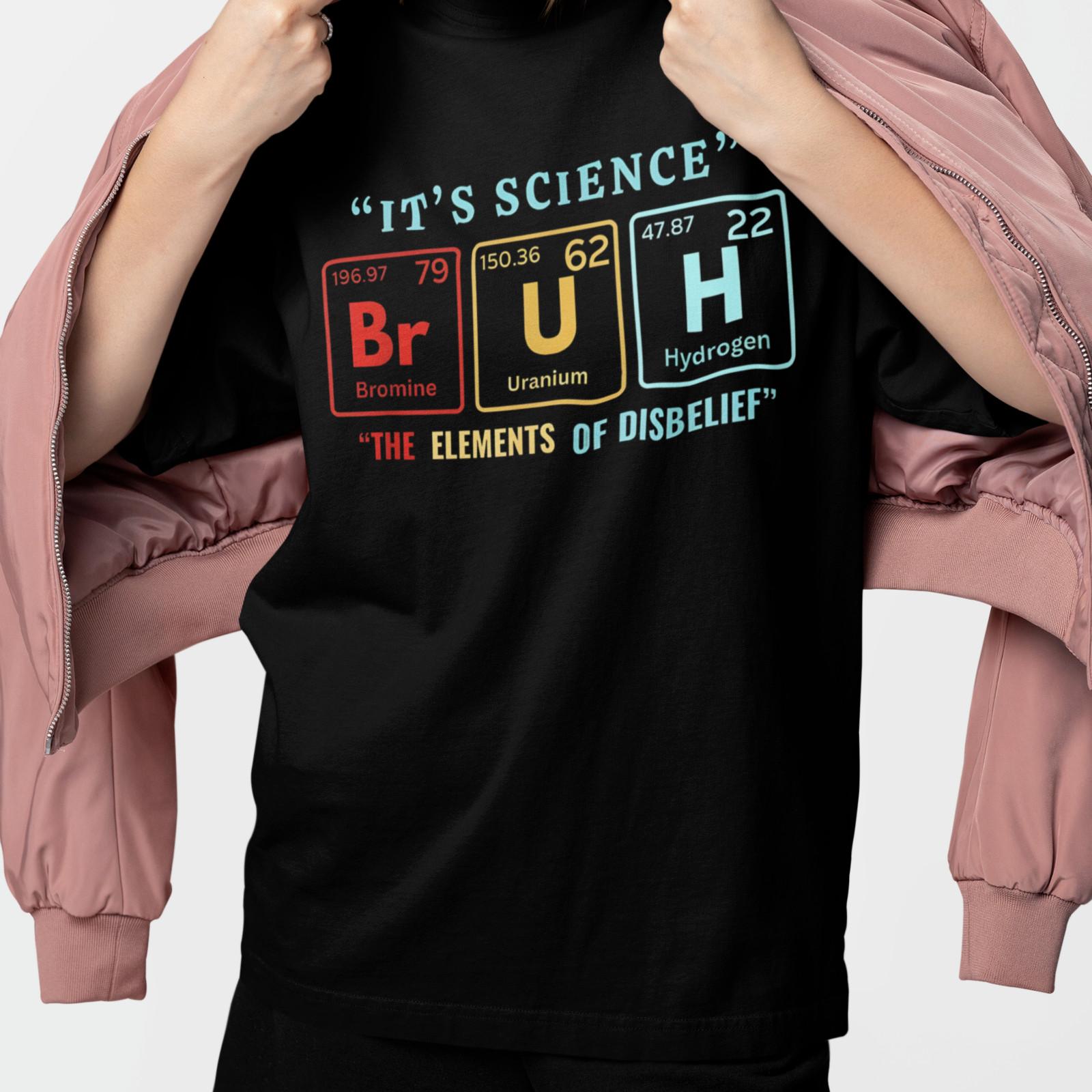 Its Science BrUh Shirt Funny Chemistry Periodic Table Meme Tee S