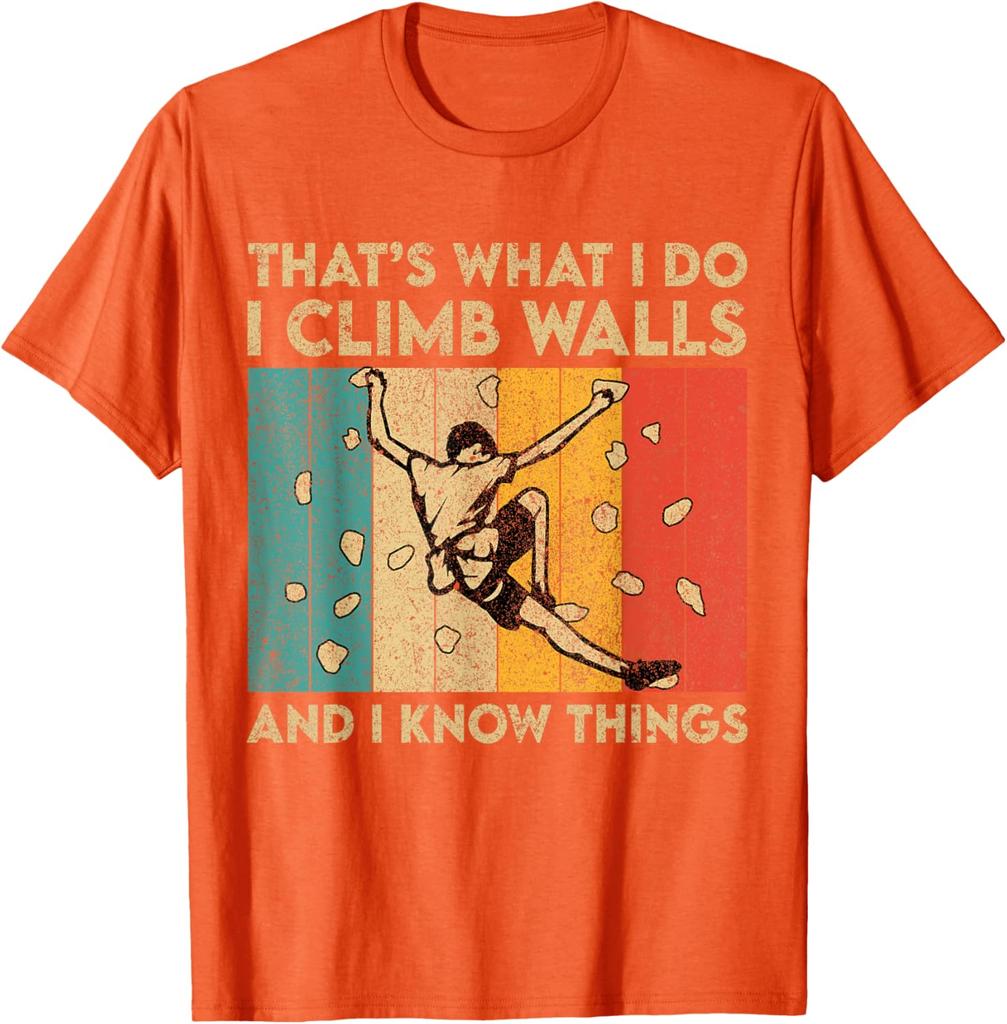 Rock Climbing Thats What I Do I Climb Walls Funny Graphic Tee Mens Sport TShirt