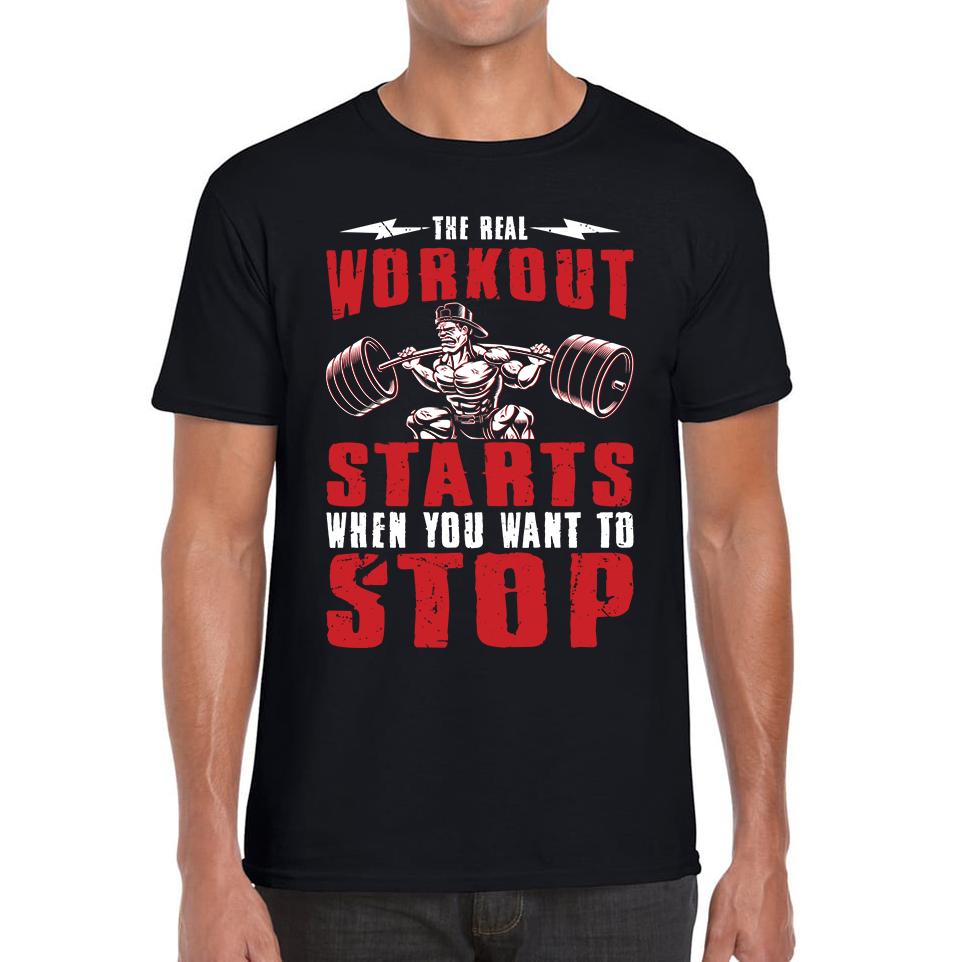 

The Real Workout Starts When You Want To Stop Motivational Gym Unisex Mens T Shirt Womens Tops Tees XL